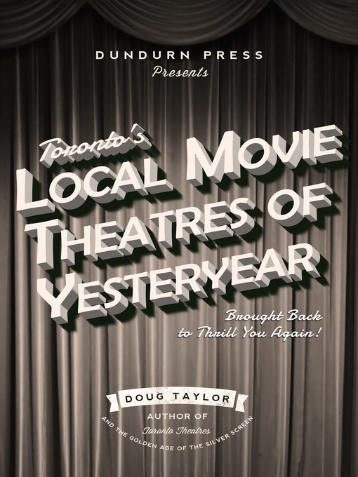 Title details for Toronto's Local Movie Theatres of Yesteryear by Doug Taylor - Available